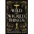 Wild and Wicked Things (Defekt)