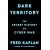 Dark Territory : The Secret History of Cyber War