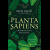 Planta Sapiens: Unmasking Plant Intelligence