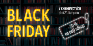 BLACK FRIDAY | Sleva 20 % ve všech našich knihkupectvích