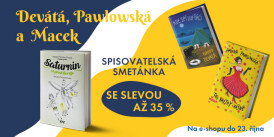 Devátá, Pawlowská a Macek | Spisovatelská smetánka se slevou až 35 %