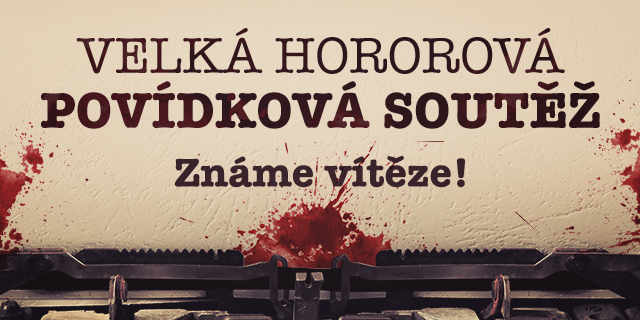 Známe výherce Velké hororové povídkové soutěže!