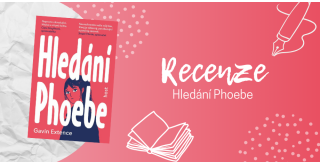 Hledání Phoebe – poutavý příběh autistické dívky, který boří předsudky a otevírá srdce | RECENZE