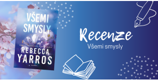 Všemi smysly - slzy, vášeň ale i smích. S touto knihou prožijete silné emoce | RECENZE