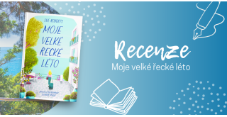 Moje velké řecké léto: Pohodová oddechovka o životě, která vás naučí, jak žít přítomným okamžikem | RECENZE