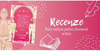 Bylo nebylo jedno zlomené srdce – magie, intriky, krutý princ a jedna naivní dívka | RECENZE