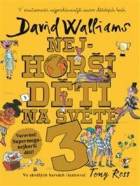 Nejhorší děti na světě 3 (Defekt) - David Walliams,Tony Ross | Knihy ...