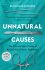Unnatural Causes : ´An absolutely brilliant book. I really recommend it, I don't often say that´ Jeremy Vine, BBC Radio 2 - Richard Shepherd