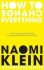 How To Change Everything: The Young Human's Guide to Protecting the Planet and Each Other - Naomi Kleinová, ...