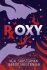 Roxy - Neal Shusterman, ...