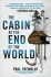 The Cabin at the End of the World - Paul Tremblay