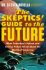 The Skeptics' Guide to the Future - Steven Novella