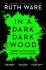 In a Dark, Dark Wood - Ruth Ware