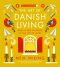 The Art of Danish Living: How to Find Happiness In and Out of Work - Meik Wiking
