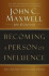 Becoming a Person of Influence - John C. Maxwell