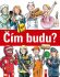 Čím budu? - Cordula Thörner