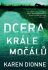 Dcera krále močálů - Karen Dionne