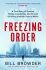 Freezing Order - A True Story of Money Laundering, Murder, and Surviving Vladimir Putin's Wrath - Bill Browder