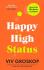 Happy High Status: How to Be Effortlessly Confident - Viv Groskop