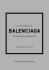 The Little Book of Balenciaga: The Story of the Iconic Fashion House - Emmanuelle Dirix