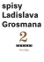 Povídky: Spisy Ladislava Grosmana - Ladislav Grosman