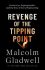 Revenge of the Tipping Point - Malcolm Gladwell