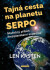 Tajná cesta na planetu Serpo - Len Kasten