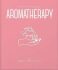 The Little Book of Aromatherapy - Angela Mogridge