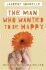 The Man Who Wanted to Be Happy - Laurent Gounelle