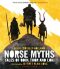 Norse Myths: Tales of Odin, Thor and Loki - Kevin Crossley-Holland