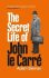 The Secret Life of John le Carre - Adam Sisman