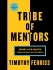Tribe of Mentors : Short Life Advice from the Best in the World (Defekt) - Timothy Ferriss