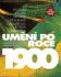 Umění po roce 1900 - Hal Foster, Yve-Alain Bois, ...