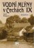 Vodní mlýny v Čechách IX. - Josef Klempera