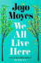 We All Live Here - Jojo Moyes